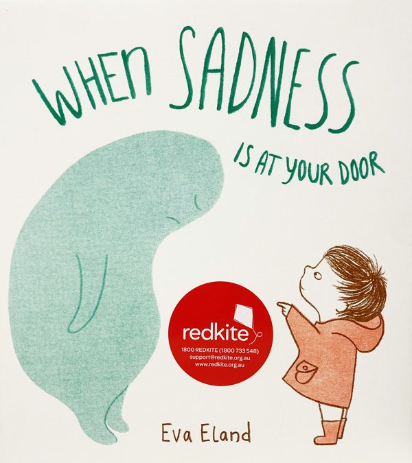When Sadness is at your door by Eva Eland | Redkite Book Club